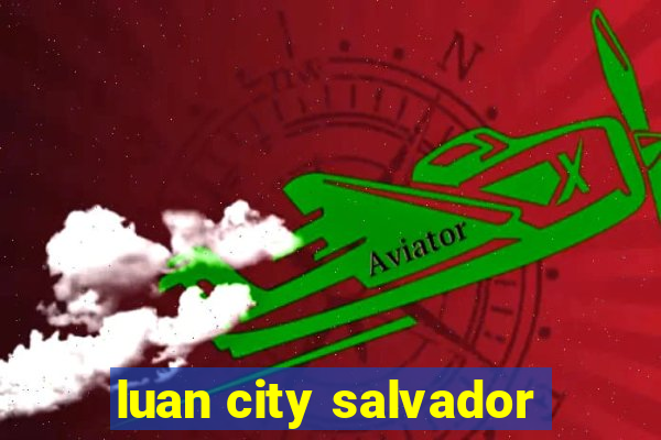 luan city salvador